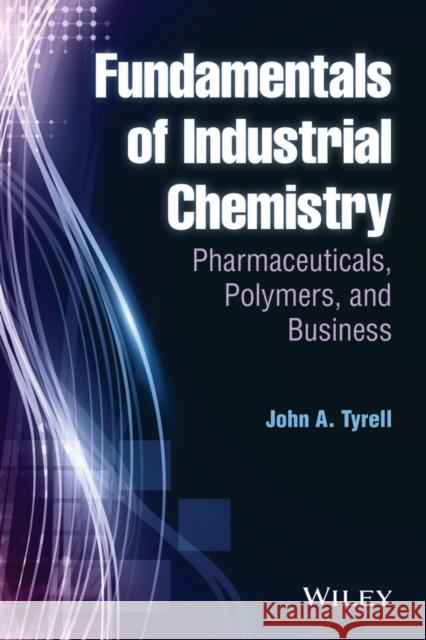 Industrial Chemistry Tyrell, John A. 9781118617564 John Wiley & Sons