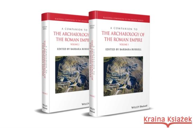 A Companion to the Archaeology of the Roman Empire, 2 Volume Set Burrell, Barbara 9781118620311