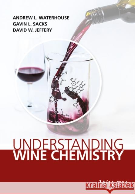 Understanding Wine Chemistry Andrew Waterhouse 9781118627808 WILEY ACADEMIC