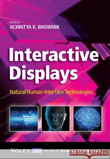 Interactive Displays Bhowmik, Achintya K. 9781118631379 John Wiley & Sons