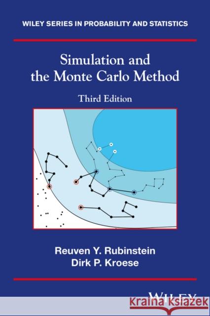 Simulation and the Monte Carlo Method Rubinstein, Reuven Y.; Kroese, Dirk P. 9781118632161 John Wiley & Sons