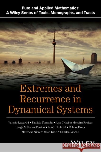 Extremes and Recurrence in Dynamical Systems Lucarini, Valerio; de Freitas, Ana; de Freitas, Jorge 9781118632192