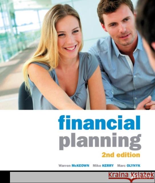 Financial Planning, 2nd Edition McKeown, Warren; Kerry, Mike; Olynyk, Marc 9781118644836 John Wiley & Sons