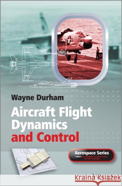 Aircraft Flight Dynamics and Control Durham, Wayne 9781118646816 John Wiley & Sons