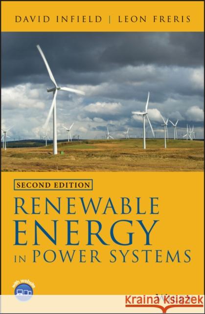 Renewable Energy in Power Systems Infield, David; Freris, Leon; Murray, Barrie 9781118649930 John Wiley & Sons