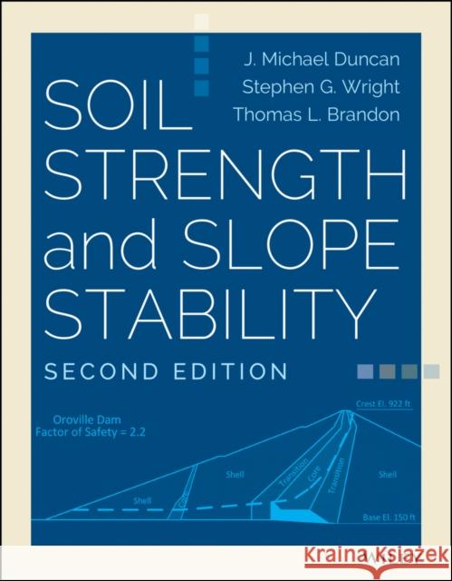 Soil Strength and Slope Stability Duncan, J. Michael; Wright, Stephen G.; Brandon, Thomas L. 9781118651650