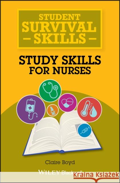 Study Skills for Nurses Boyd, Claire 9781118657430