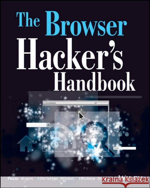The Browser Hacker's Handbook Alcorn, Wade; Frichot, Christian; Orru, Michele 9781118662090