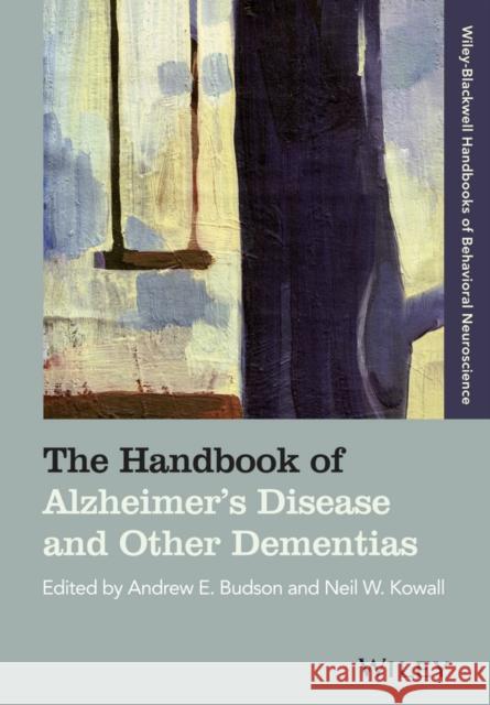 The Handbook of Alzheimer's Disease and Other Dementias A Budson 9781118672853 John Wiley & Sons