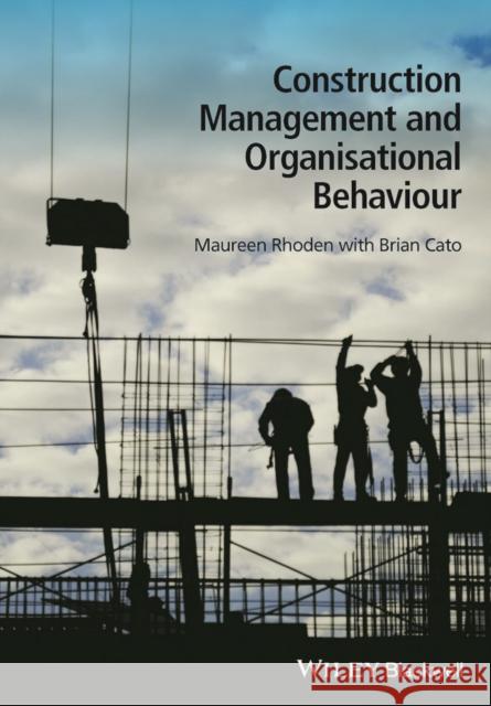 Construction Management and Organisational Behaviour Rhoden, Maureen 9781118674819