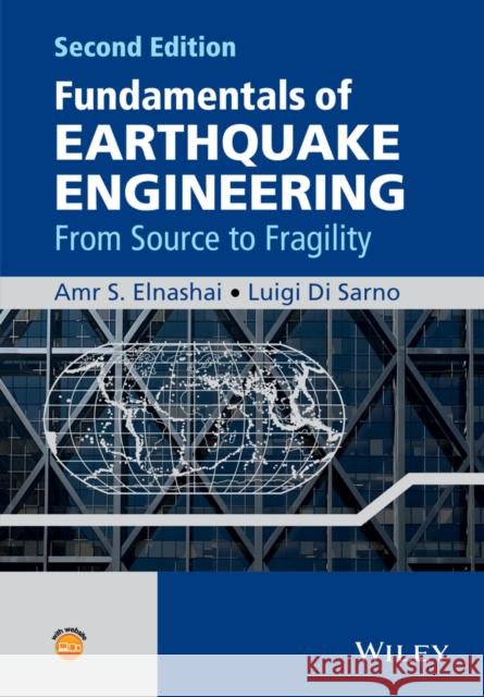 Fundamentals of Earthquake Engineering: From Source to Fragility Elnashai, Amr S. 9781118678923 John Wiley & Sons