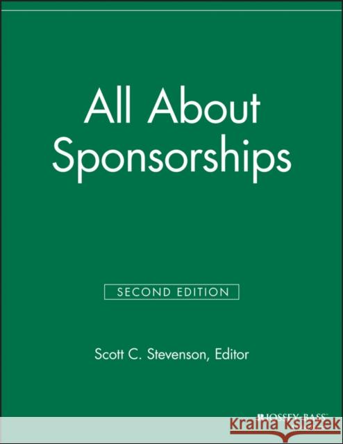 All about Sponsorships Stevenson, Scott C. 9781118690376 Jossey-Bass