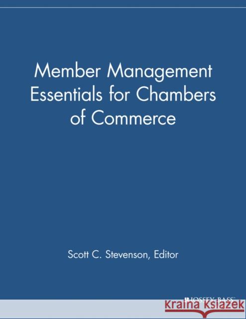 Member Management Essentials for Chambers of Commerce Mmr 9781118690482 Jossey-Bass