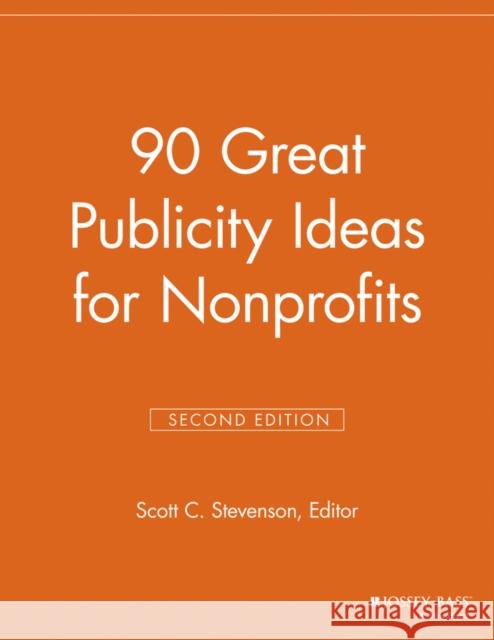 90 Great Publicity Ideas for Nonprofits Npcr 9781118692066 Jossey-Bass