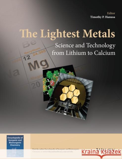 The Lightest Metals: Science and Technology from Lithium to Calcium Hanusa, Timothy P. 9781118703281 John Wiley & Sons