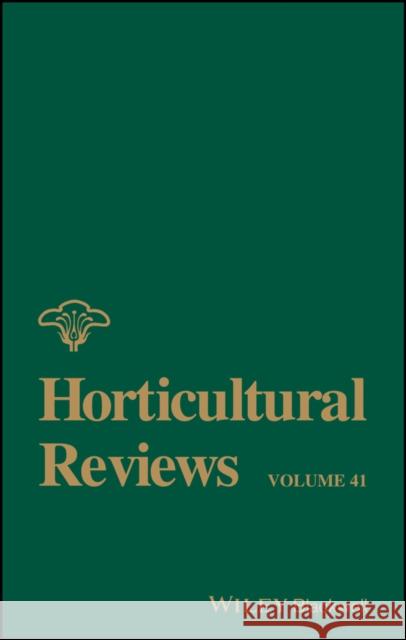 Horticultural Reviews, Volume 41 Janick, Jules 9781118707371 John Wiley & Sons