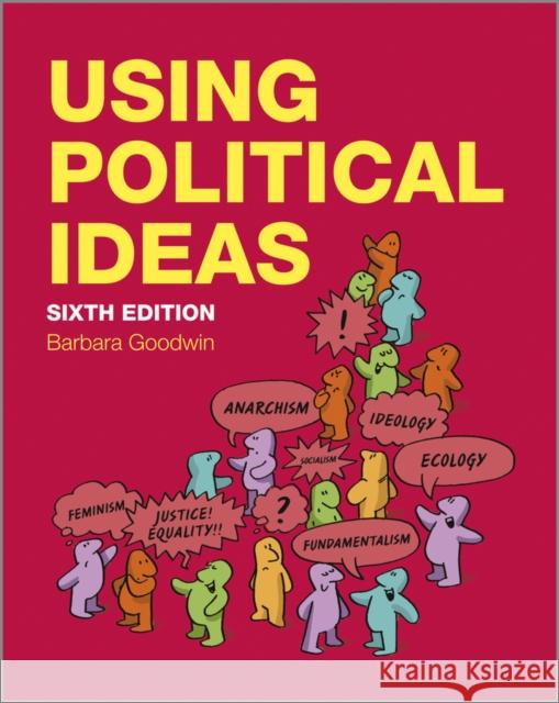 Using Political Ideas Barbara (University of East Anglia, Norwich) Goodwin 9781118708385