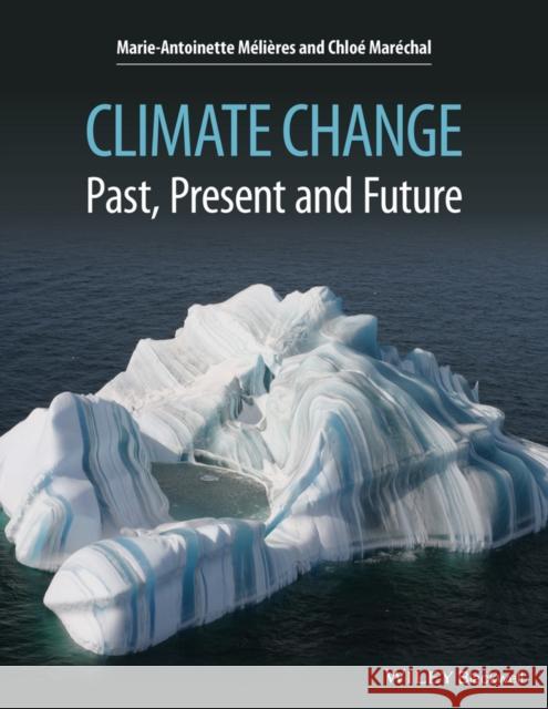 Climate Change: Past, Present, and Future Mélières, Marie-Antoinette 9781118708514