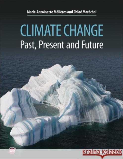 Climate Change: Past, Present, and Future Mélières, Marie-Antoinette 9781118708521 John Wiley & Sons