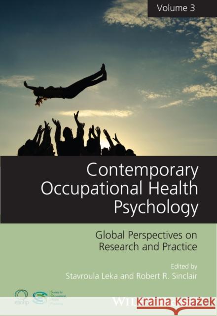 Contemporary Occupational Health Psychology, Volume 3: Global Perspectives on Research and Practice Leka, Stavroula 9781118713907