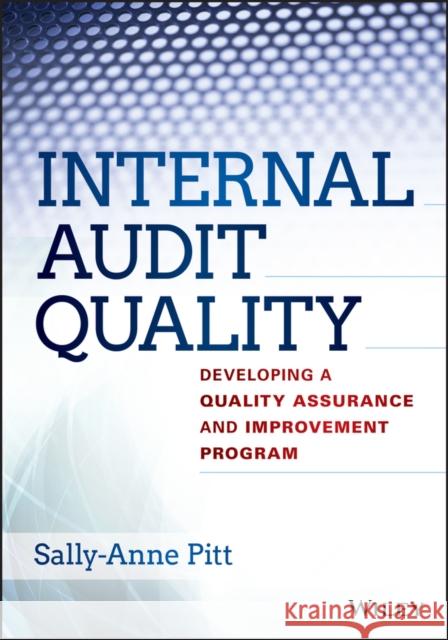 Internal Audit Quality Pitt, Sally-Anne 9781118715512 John Wiley & Sons