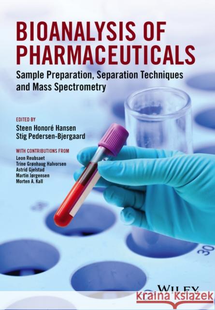 Bioanalysis of Pharmaceuticals: Sample Preparation, Separation Techniques and Mass Spectrometry Hansen, Steen Honoré 9781118716823