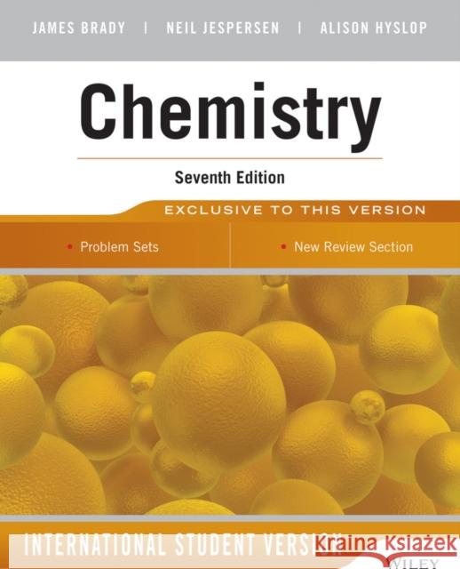 Chemistry : The Molecular Nature of Matter Brady, James E.; Jespersen, Neil D.; Hyslop, Alison 9781118717271 John Wiley & Sons