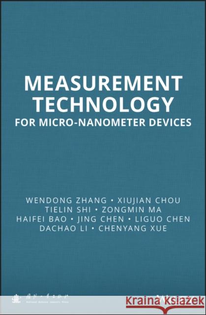 Measurement Technology for Micro-Nanometer Devices Zhang, Wendong; Fu, Xing; Li, Dachao 9781118717967 John Wiley & Sons