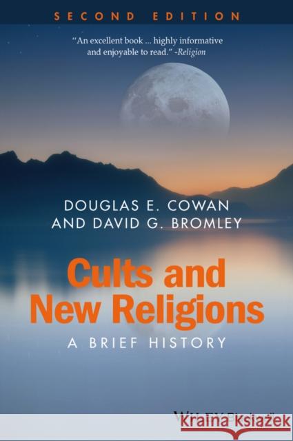 Cults and New Religions: A Brief History Cowan, Douglas E. 9781118722107