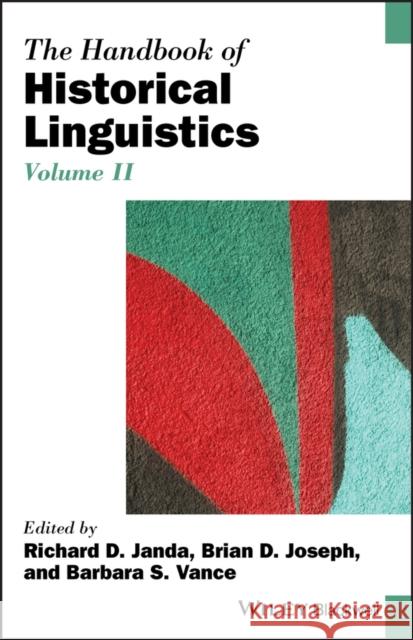 The Handbook of Historical Linguistics, Volume II Janda, Richard D. 9781118732212 Wiley-Blackwell