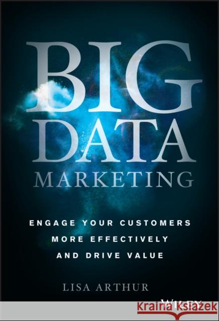 Big Data Marketing Arthur, Lisa 9781118733899 John Wiley & Sons