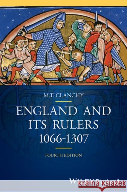 England and Its Rulers: 1066 - 1307 Clanchy, Michael T. 9781118736234