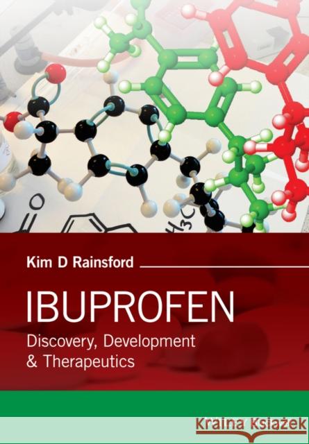 Ibuprofen: Discovery, Development and Therapeutics Rainsford, K. D. 9781118743386 John Wiley & Sons