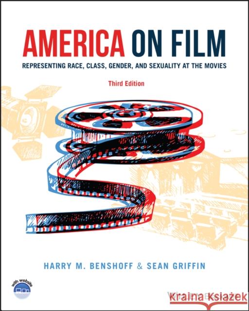 America on Film: Representing Race, Class, Gender, and Sexuality at the Movies Benshoff, Harry M. 9781118743652