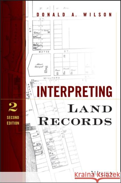 Interpreting Land Records Wilson, Donald A. 9781118746875