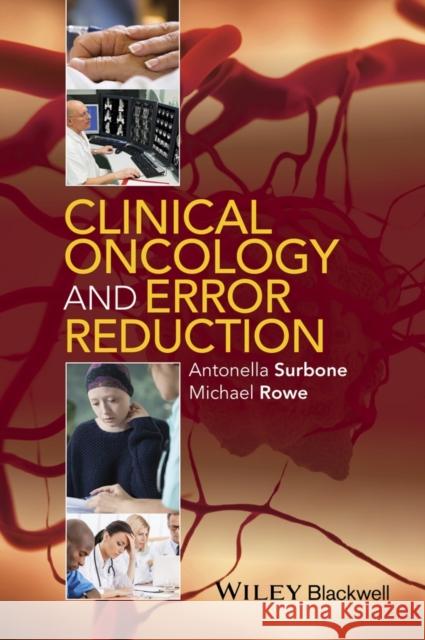 Clinical Oncology and Error Reduction Surbone, Antonella; Rowe, Michael 9781118749067 John Wiley & Sons