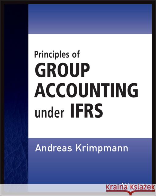 Principles of Group Accounting Under Ifrs Krimpmann, Andreas 9781118751411 John Wiley & Sons