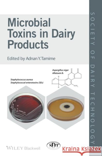 Microbial Toxins in Dairy Products Tamime, Adnan Y. 9781118756430 John Wiley & Sons
