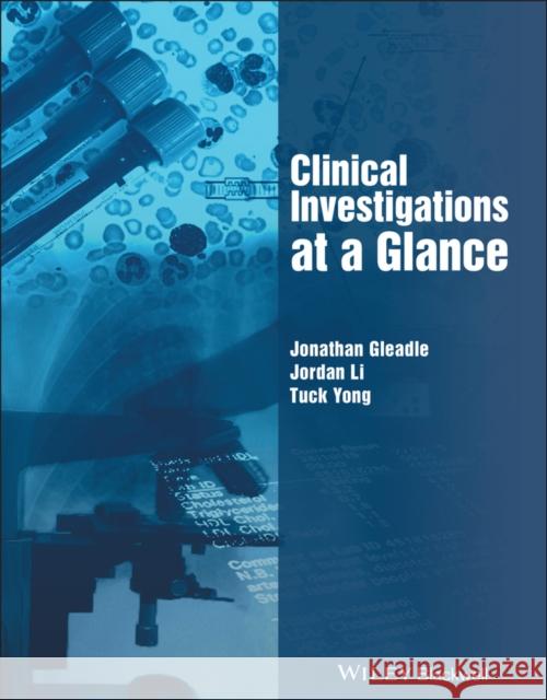 Clinical Investigations at a Glance Jonathan Gleadle Tuck Yong Jordan Li 9781118759325