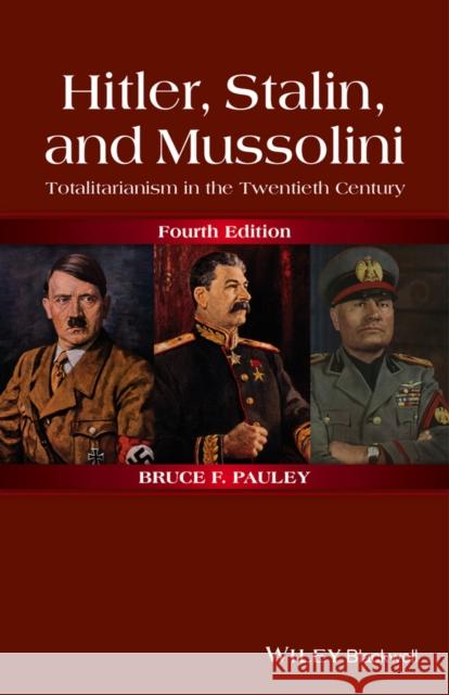 Hitler, Stalin, and Mussolini Pauley, Bruce F. 9781118765920 John Wiley & Sons