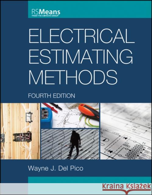 Electrical Estimating Methods Del Pico, Wayne J. 9781118766989 John Wiley & Sons