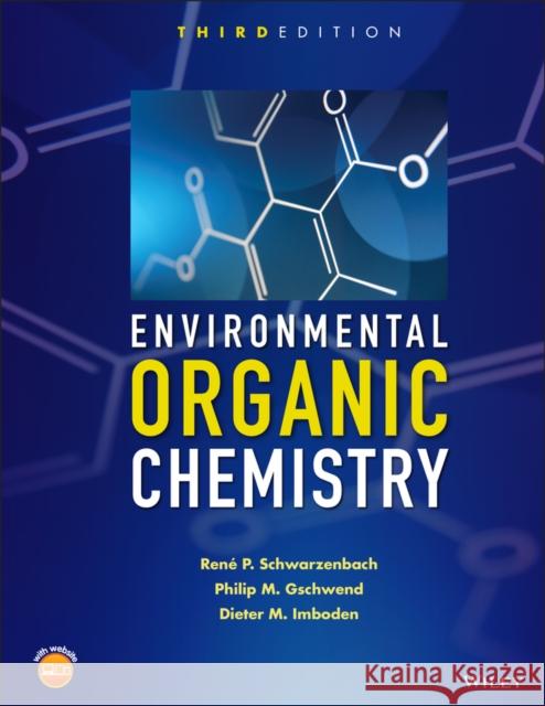 Environmental Organic Chemistry Rene P. Schwarzenbach Philip M. Gschwend Dieter M. Imboden 9781118767238