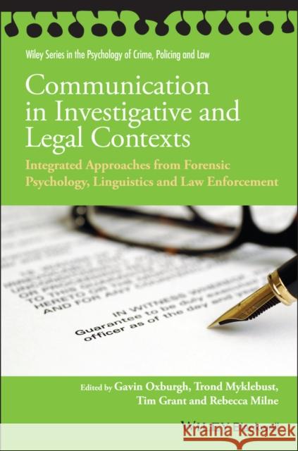 Communication in Investigative and Legal Contexts: Integrated Approaches from Forensic Psychology, Linguistics and Law Enforcement Oxburgh, Gavin 9781118769225