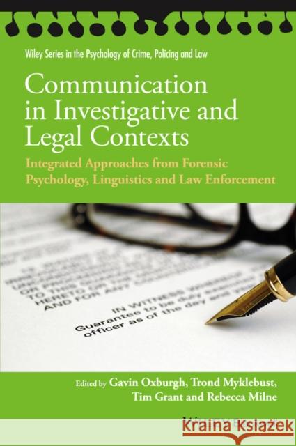 Communication in Investigative and Legal Contexts: Integrated Approaches from Forensic Psychology, Linguistics and Law Enforcement Oxburgh, Gavin 9781118769232