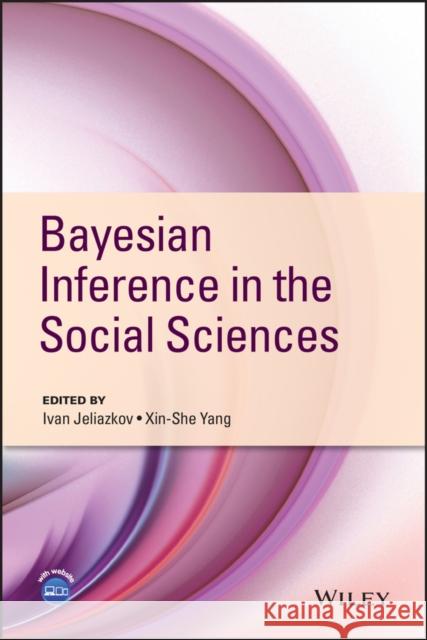 Bayesian Inference in the Social Sciences Ivan Jeliazkov Xin-She Yang 9781118771211 John Wiley & Sons