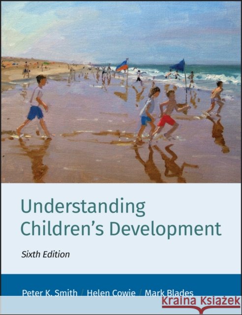Understanding Children's Development Mark (University of Sheffield, UK) Blades 9781118772980