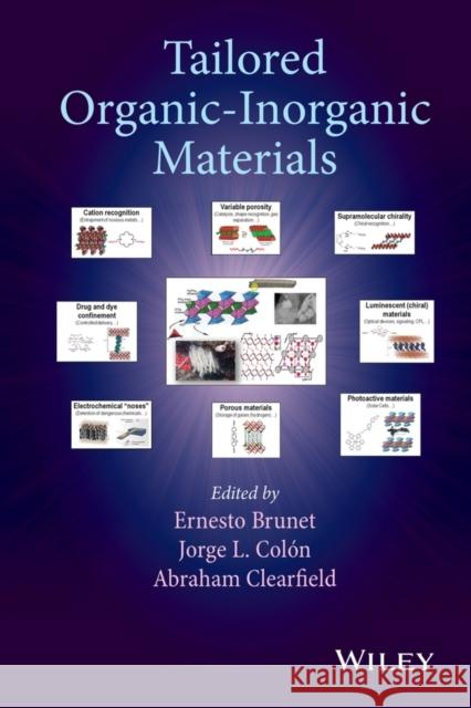 Tailored Organic-Inorganic Materials Ernesto Brunet Jorge L. Col?n Abraham Clearfield 9781118773468 John Wiley & Sons