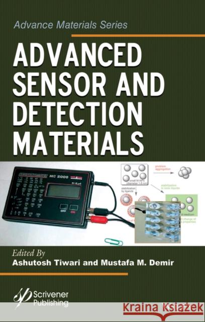 Advanced Sensor and Detection Materials Tiwari, Ashutosh 9781118773482 John Wiley & Sons