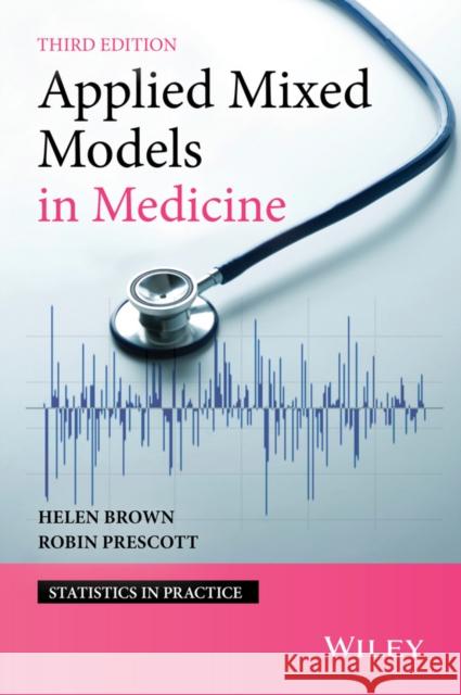 Applied Mixed Models in Medicine Brown, Helen; Prescott, Robin 9781118778258 John Wiley & Sons