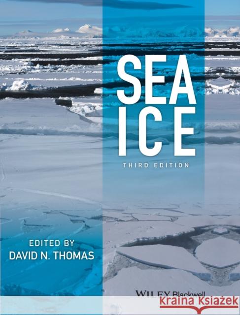 Sea Ice Thomas, David N. 9781118778388 John Wiley & Sons